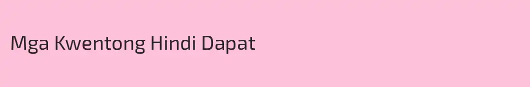 Mga Kwentong Hindi Dapat